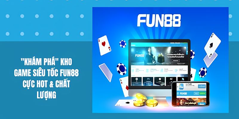 Giới thiệu về sảnh game siêu tốc tại nhà cái Fun88